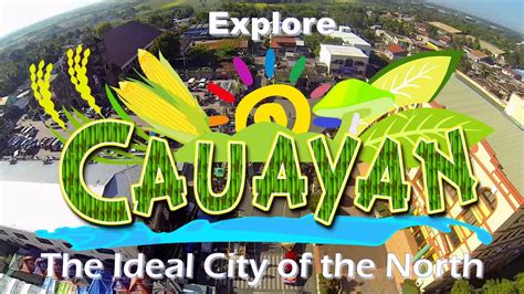 ideal city of the north|Explore Cauayan : The Ideal City of the North.